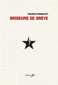 Briseurs de grève - Evangelisti Valerio ; Toulouzan Gisèle ; De Luca P