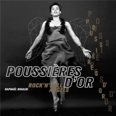 Poussières d'or - Rock'n'roll angels - Rinaldi Raphaël