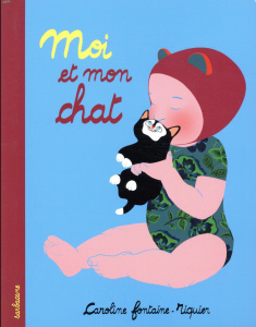 Moi et mon chat - Fontaine-Riquier Caroline