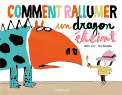 Comment rallumer un dragon éteint - Lévy Didier ; Bénaglia Frédéric