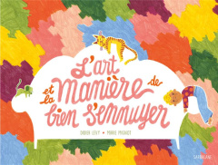 L'art et la manière de bien s'ennuyer - Lévy Didier ; Mignot Marie