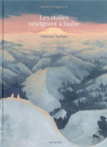 Les étoiles s'éteignent à l'aube - Turhan Vincent ; Wagamese Richard ; Raguet Christi