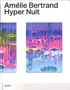 Amélie Bertrand. Hyper Nuit - Eloy Sophie ; Hoberman Mara ; Atkinson Chris