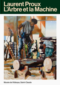 Laurent Proux. L’arbre et la machine - Pugin Valérie ; Lavrador Judicaël ; Rosenzweig Bas