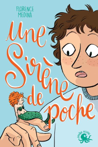 Une sirène de poche - Medina Florence ; Consigny Kim