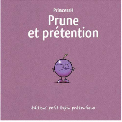 Prune et Prétention - PRINCESSH