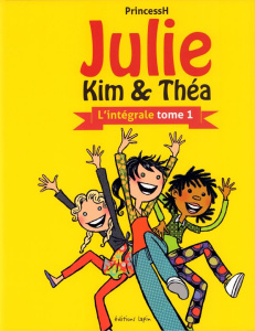 Julie, Kim & Théa - Intégrale 1 - PrincessH