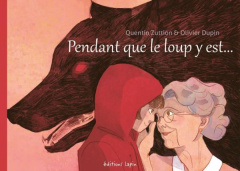Pendant que le loup y est - Dupin Olivier ; Zuttion Quentin