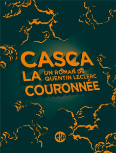 Casca la couronnée - Leclerc Quentin