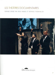 Les théâtres documentaires - Magris Erica ; Picon-Vallin Béatrice