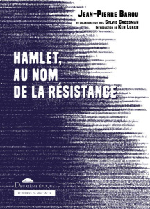 Hamlet, au nom de la Résistance - Barou Jean-Pierre ; Crossman Sylvie ; Loach Ken