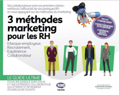 3 Méthodes Marketing pour les RH. Marque Employeur, Recrutement, Expérience collaborateur - Dabi-Schwebel Gabriel ; Duval Chloé