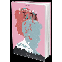 Les Résonances de The Leftovers. Perdre et se (re)trouver - Romieu Sylvain