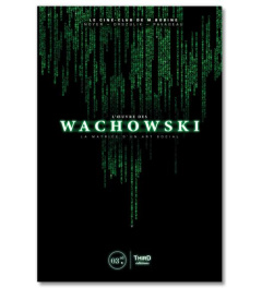 L'oeuvre des Wachowski. La matrice d'un art social - Pavageau Julien ; Noyer Aurélien ; Orszulik Yoan