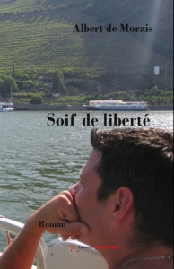 Soif de liberté - Morais Albert de