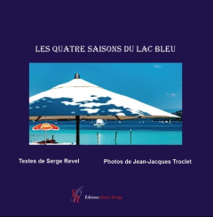 Les quatre saisons du Lac Bleu - Revel-s Et troclet-jj