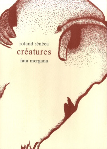 Créatures - Sénéca Roland