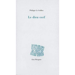 Le dieu cerf - Le Guillou Philippe ; Le Groumellec Loïc