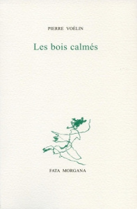 Les bois calmés - Voélin Pierre