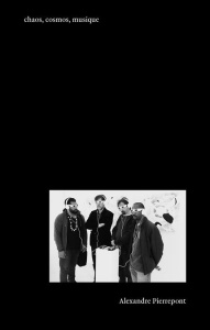 Chaos, Cosmos, Musique. Particularités des aventuriers de l'AACM et du champ jazzistique dans leurs - Pierrepont Alexandre ; Citton Yves