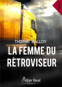 La femme du rétroviseur - Balloy Thierry