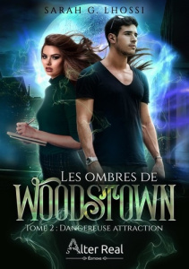 Les ombres de Woodstown Tome 2 : Dangereuse attraction - Lhossi Sarah G.