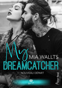 Nouveau départ. My Dreamcatcher - T01 - Wallts Mia