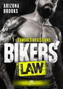 Sombres obsessions. Bikers' Law - T01 - Brooks Arizona