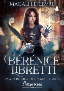 A la recherche des mots égarés. Bérénice Libretti - T02 - Lefebvre Magali