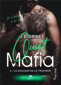 Quiet Mafia Tome 2 : La douleur de la trahison - Drake J-L