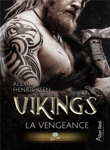Vikings. La vengeance - Henricksen Alexia