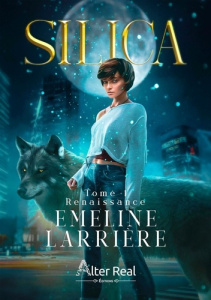 Silica. Tome 1, Renaissance - Larrière Emeline