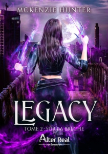 Legacy. Tome 2, Sur la brèche - Hunter McKenzy