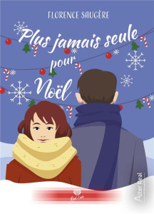 Plus jamais seule pour Noël - Saugère Florence