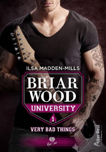 Briarwood University Tome 1 : Very Bad Things - Madden-Mills Ilsa