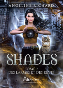 Shades. Tome 2, Des larmes et des rêves - Richard Angéline