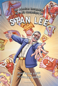 Les mémoires incroyables de la vie fantastique Stan Lee - Lee Stan ; David Peter ; Doran Colleen ; Roquand E