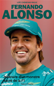 Fernando Alonso. Itinéraire d'un monstre sacré de la F1 - Chenevas-Paule Loïc ; Ortelli Daniel