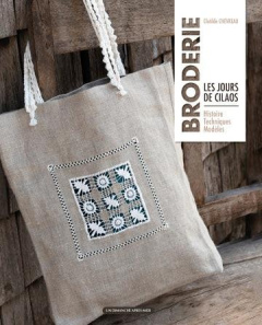 Broderie : Les jours de Cilaos. Histoire, Techniques, Modèles - Chevreau Clotilde