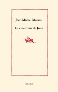 Le chauffeur de Juan. Sur la route des toros - Mariou Jean-Michel