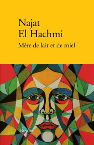 Mère de lait et de miel - El Hachmi Najat ; Blanc Dominique