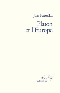 Platon et l'Europe. Séminaire privé du semestre d'été 1973, Edition revue et augmentée - Patocka Jan ; Abrams Erika