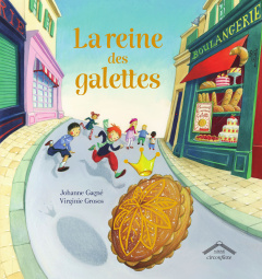 La reine des galettes - Gagné Johanne ; Grosos Virginie