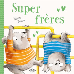 Super frères - Brown Alison ; Leroy Lyse