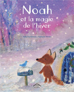 Noah et la magie de l'hiver - Rawlinson Julia ; Beeke Tiphanie ; Romerowski Clai