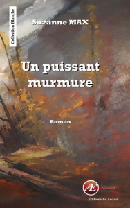 Un puissant murmure - Max Suzanne