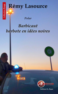 Barbicaut barbote en idées noires - Lasource Rémy