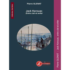 Jack Kerouac. Entre ciel et enfer - Glénat Pierre