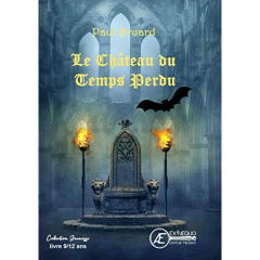 Le château du temps perdu - Bruard Paul
