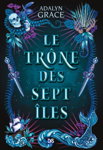 Le trône des sept îles Tome 1 - Grace Adalyn ; Orkan Aurélie